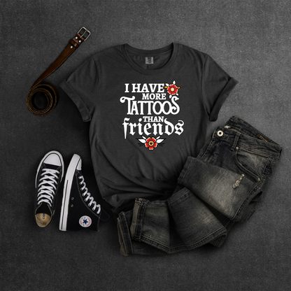 More Tattoos Than Friends Tee